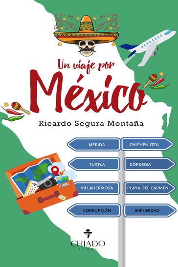 Un viaje por México - Ricardo Segura Montaña