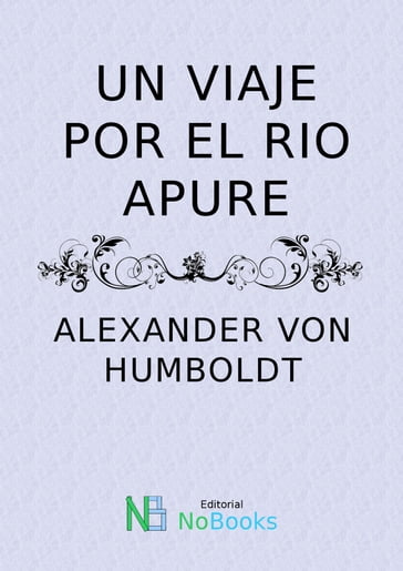 Un viaje por el rio Apure - Alexander von Humboldt