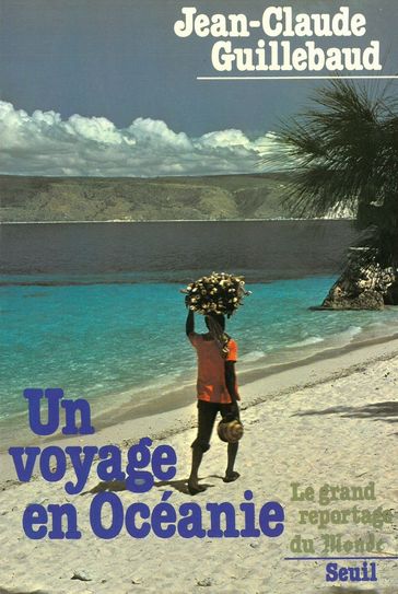Un voyage en Océanie - Jean-Claude Guillebaud