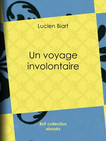 Un voyage involontaire - H. Meyer - Lucien Biart