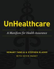 UnHealthcare: A Manifesto for Health Assurance