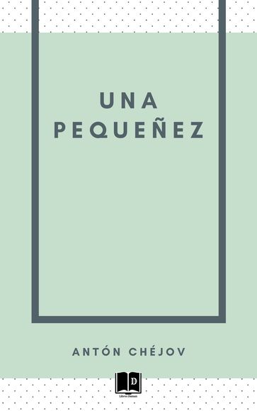 Una Pequeñez - Antón Chéjov