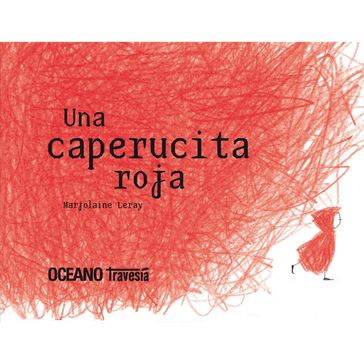 Una caperucita roja - Marjolaine Leray