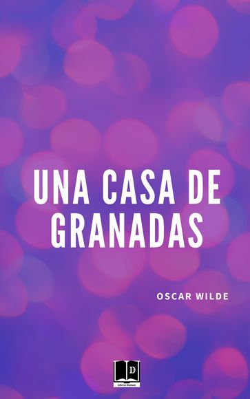 Una casa de granadas - Wilde Oscar