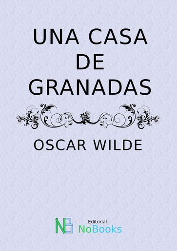 Una casa de granadas - Wilde Oscar