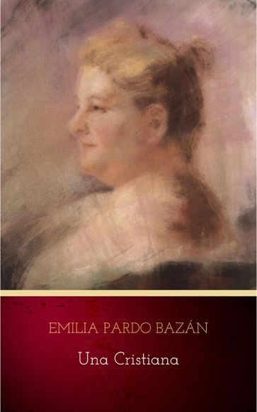 Una cristiana - Emilia Pardo Bazán