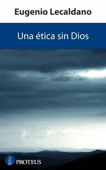 Una ética sin Dios - Eugenio Lecaldano