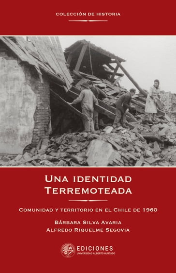 Una identidad terremoteada - Alfredo Riquelme - Bárbara Silva