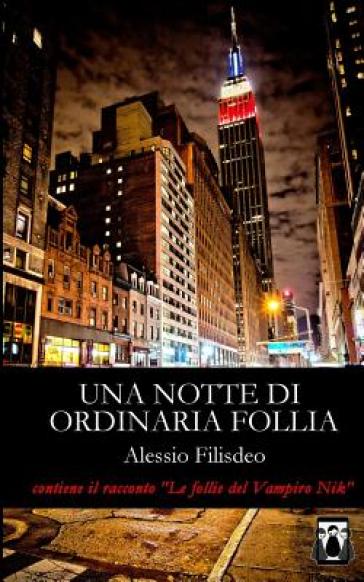 Una notte di ordinaria follia - Alessio Filisdeo