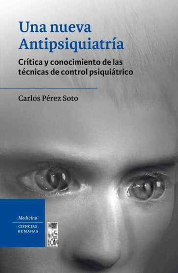 Una nueva Antipsiquiatria - Carlos Pérez Soto