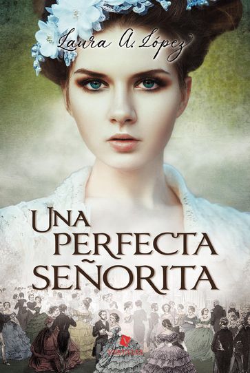 Una perfecta señorita - Laura A. López