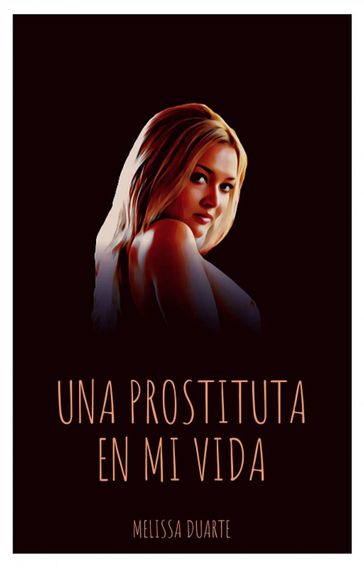 Una prostituta en mi vida - Melissa Duarte