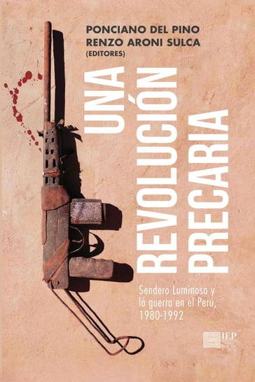 Una revolución precaria - Ponciano del Pino - Renzo Aroni Sulca