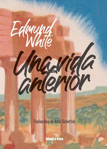 Una vida anterior - Edmund White