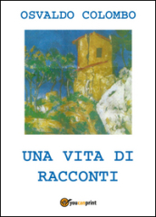 Una vita di racconti