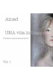 Una vita in bianco. 1.