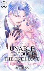 Unable to Touch the One I Love Vol.1 (Love Manga)