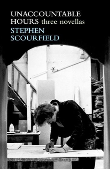 Unaccountable Hours - Stephen Scourfield