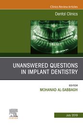 Unanswered Questions in Implant Dentistry, An Issue of Dental Clinics of North America