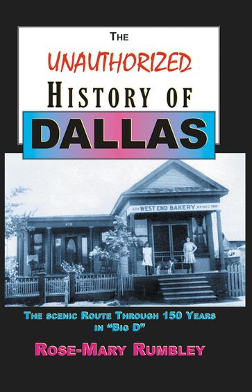 Unauthorized History of Dallas - Rose-Mary Rumbley