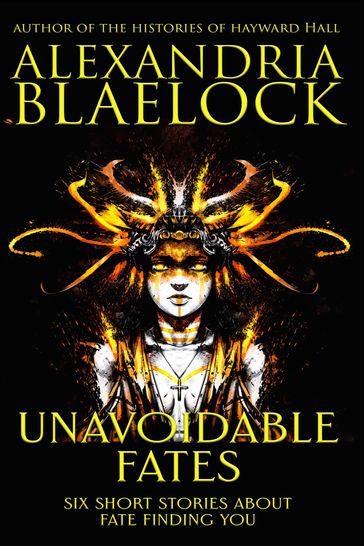 Unavoidable Fates - Alexandria Blaelock