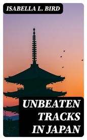 Unbeaten Tracks in Japan