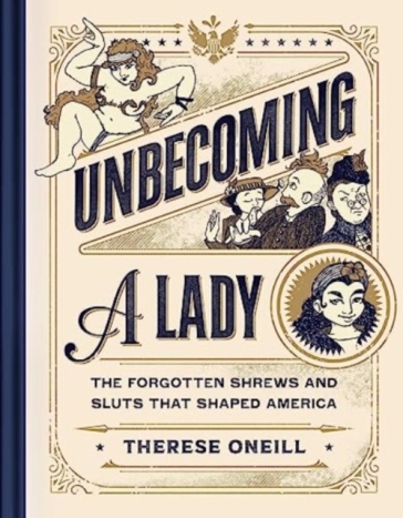 Unbecoming a Lady - Therese Oneill