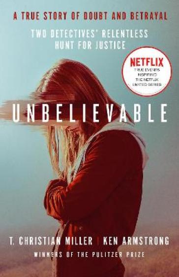 Unbelievable - T. Christian Miller