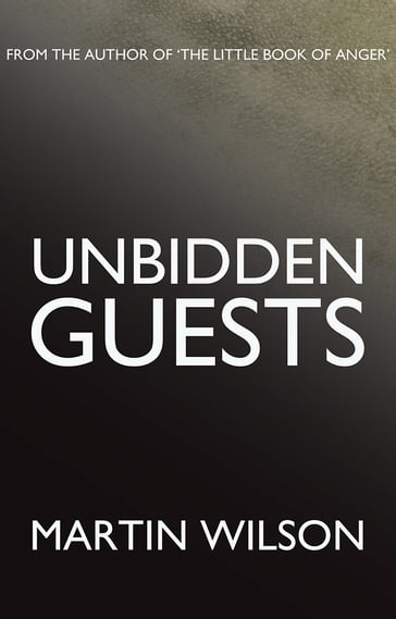 Unbidden Guests - Martin Wilson