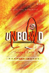 Unbound #11 : Twisted Coils