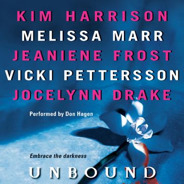 Unbound - Harrison Kim - Melissa Marr - Jeaniene Frost - Vicki Pettersson - Jocelynn Drake