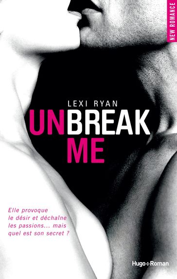 Unbreak me - Tome 01 - Lexi Ryan