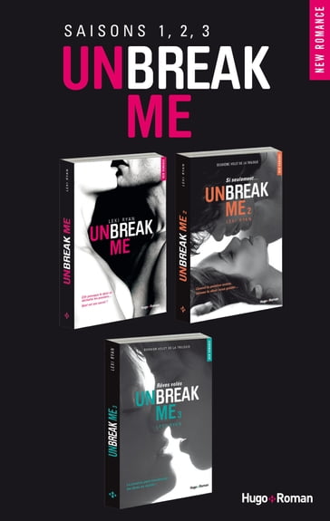 Unbreak me - saisons 1, 2, 3 - Lexi Ryan