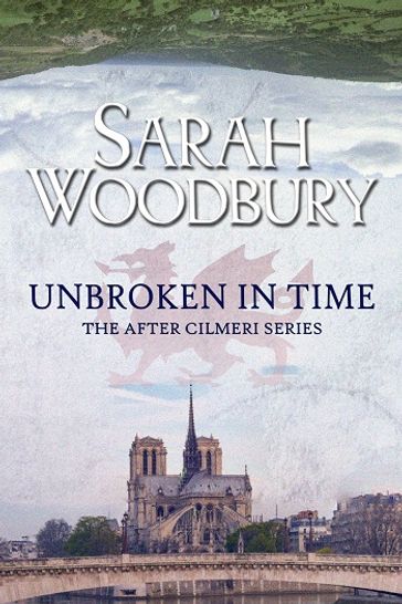 Unbroken in Time (The After Cilmeri Series) - Sarah Woodbury