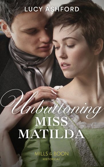 Unbuttoning Miss Matilda (Mills & Boon Historical) - Lucy Ashford