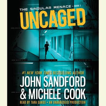 Uncaged (The Singular Menace, 1) - John Sandford - Michele Cook