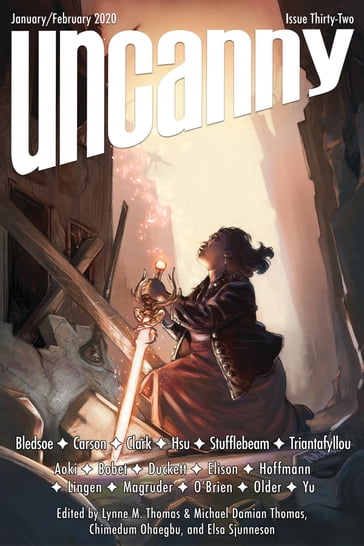 Uncanny Magazine Issue 32 - Alex Bledsoe - Bonnie Jo Stufflebeam - C.L. Clark - Chimedum Ohaegbu - Elsa Sjunneson - Eugenia Triantafyllou - Lynne M. Thomas - Michael Damian Thomas - Rae Carson - Sharon Hsu