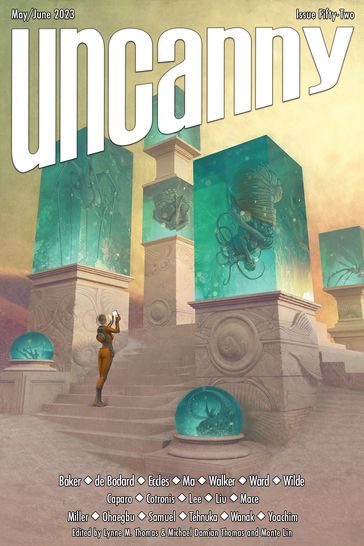 Uncanny Magazine Issue 52 - Lynne M. Thomas - Michael Damian Thomas - Monte Lin - Aliette de Bodard - Fran Wilde - Kylie Lee Baker - Lindsey Godfrey Eccles - Ewen Ma - Theodora Ward - K.S. Walker - Chimedum Ohaegbu