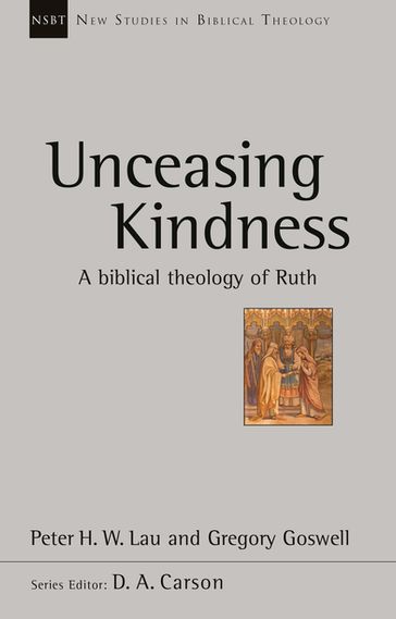 Unceasing Kindness - Gregory Goswell - Peter H.W. Lau