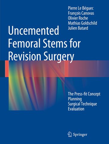Uncemented Femoral Stems for Revision Surgery - Olivier Roche - Mathias Goldschild - Julien Batard - Pierre Le Béguec - François Canovas