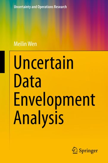 Uncertain Data Envelopment Analysis - Meilin Wen