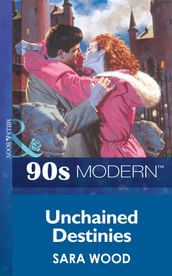 Unchained Destinies (Mills & Boon Vintage 90s Modern)