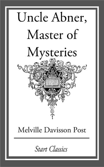 Uncle Abner, Master of Mysteries - Melville Davisson Post