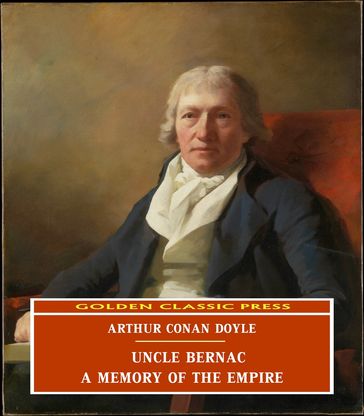 Uncle Bernac - A Memory of the Empire - Arthur Conan Doyle