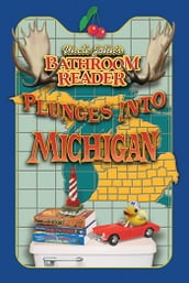Uncle John s Bathroom Reader Plunges into Michigan
