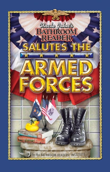 Uncle John's Bathroom Reader Salutes the Armed Forces - Bathroom Readers