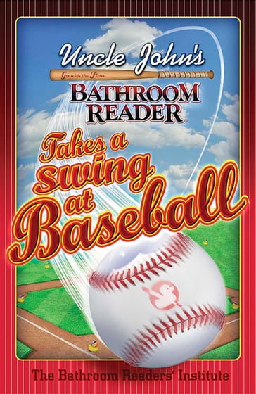 Uncle John's Bathroom Reader Takes a Swing at Baseball - Bathroom Readers