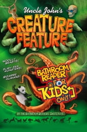 Uncle John s Creature Feature Bathroom Reader For Kids Only!