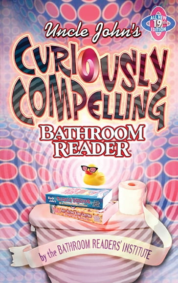 Uncle John's Curiously Compelling Bathroom Reader - Bathroom Readers