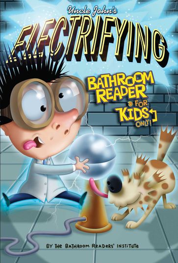 Uncle John's Electrifying Bathroom Reader For Kids Only! Collectible Edition - Bathroom Readers